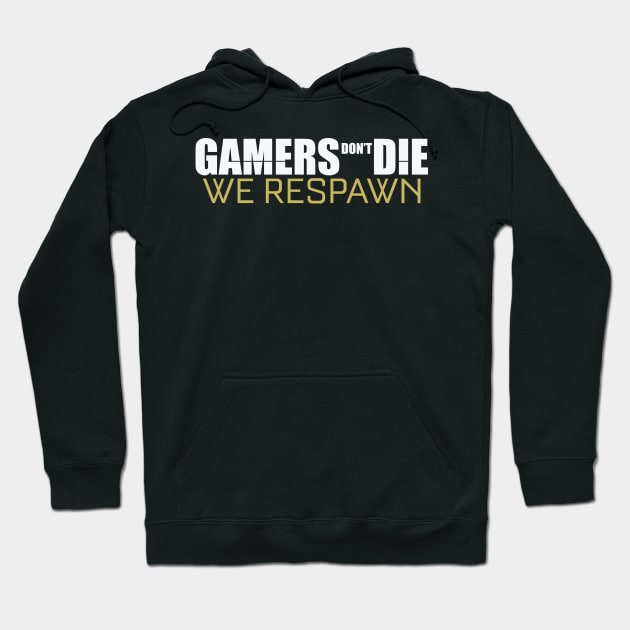 Gamers Don't Die We Respawn Hoodie by Liberty Art